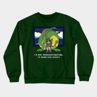 I'm not procrastinating, I'm doing side quests RPG OSR Crewneck Sweatshirt